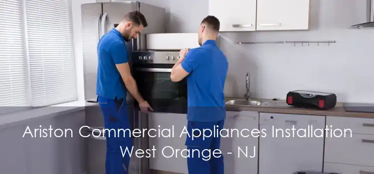 Ariston Commercial Appliances Installation West Orange - NJ