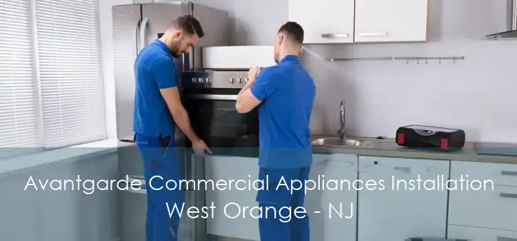 Avantgarde Commercial Appliances Installation West Orange - NJ