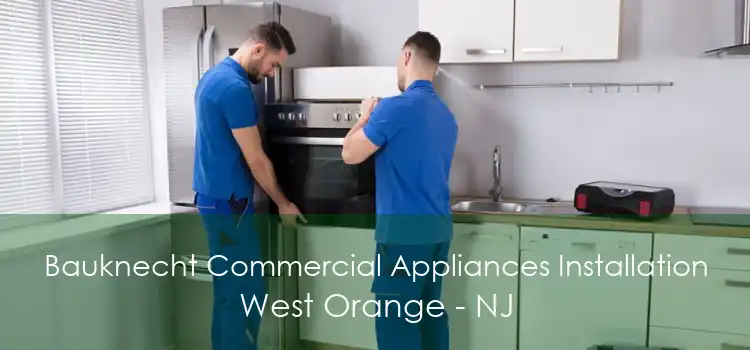 Bauknecht Commercial Appliances Installation West Orange - NJ