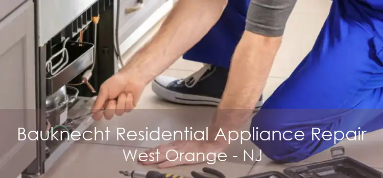 Bauknecht Residential Appliance Repair West Orange - NJ