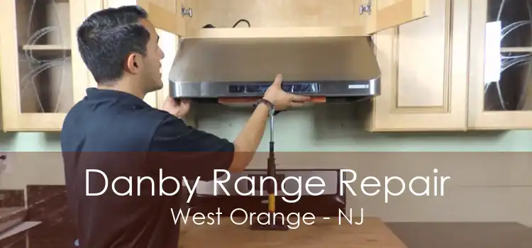 Danby Range Repair West Orange - NJ