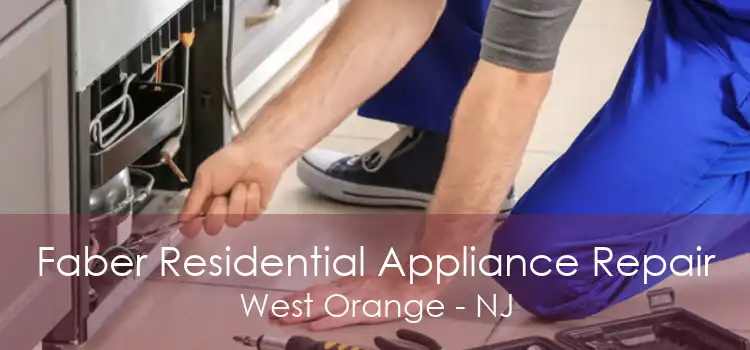 Faber Residential Appliance Repair West Orange - NJ