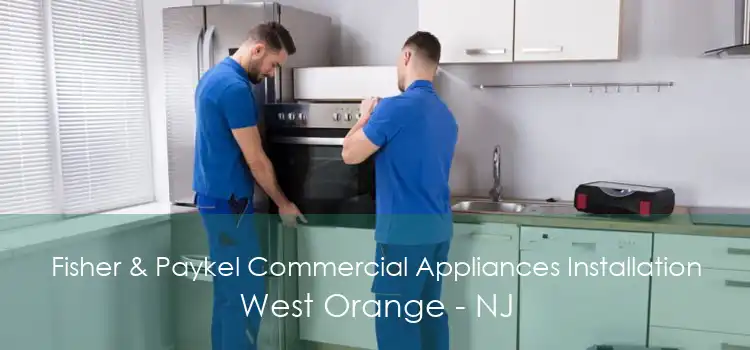 Fisher & Paykel Commercial Appliances Installation West Orange - NJ