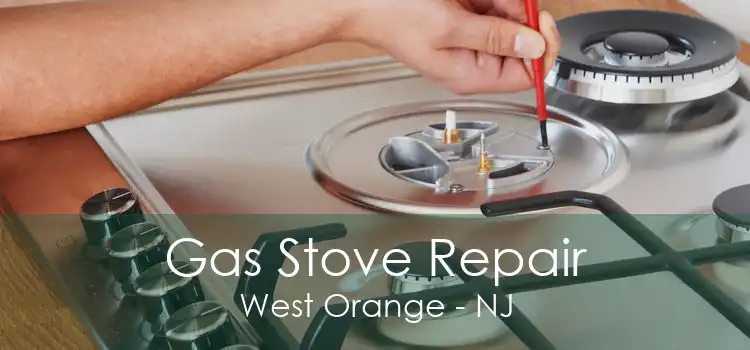 Gas Stove Repair West Orange - NJ