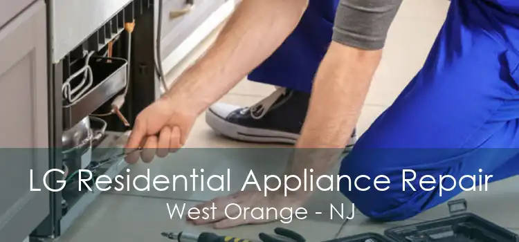 LG Residential Appliance Repair West Orange - NJ