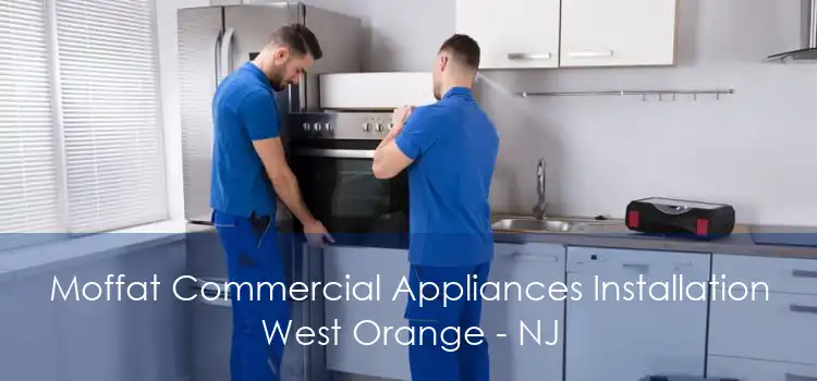 Moffat Commercial Appliances Installation West Orange - NJ