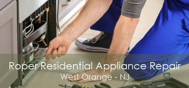 Roper Residential Appliance Repair West Orange - NJ