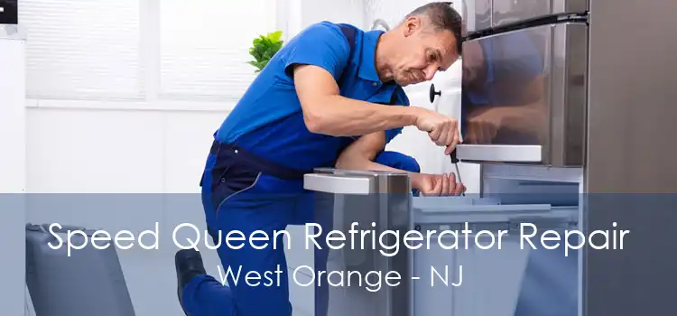 Speed Queen Refrigerator Repair West Orange - NJ