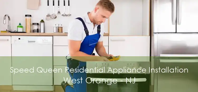 Speed Queen Residential Appliance Installation West Orange - NJ