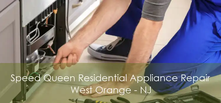 Speed Queen Residential Appliance Repair West Orange - NJ