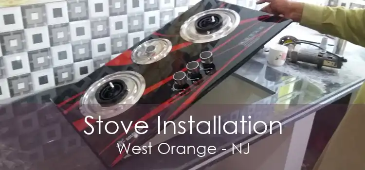 Stove Installation West Orange - NJ