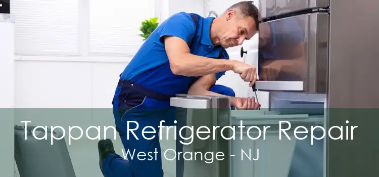 Tappan Refrigerator Repair West Orange - NJ