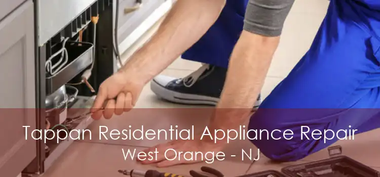 Tappan Residential Appliance Repair West Orange - NJ