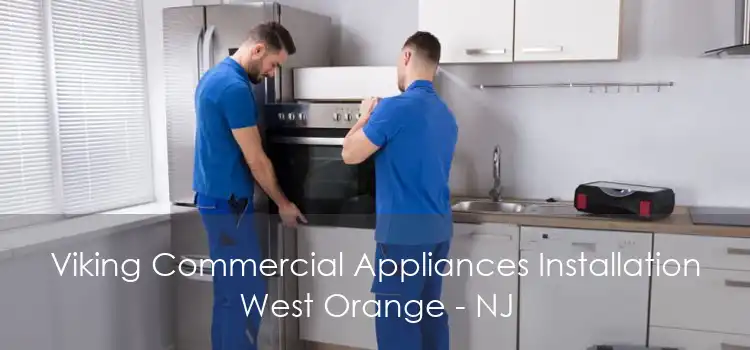 Viking Commercial Appliances Installation West Orange - NJ