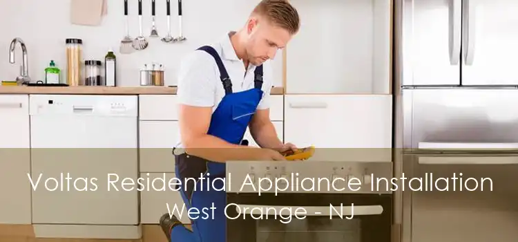 Voltas Residential Appliance Installation West Orange - NJ