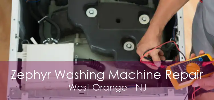 Zephyr Washing Machine Repair West Orange - NJ